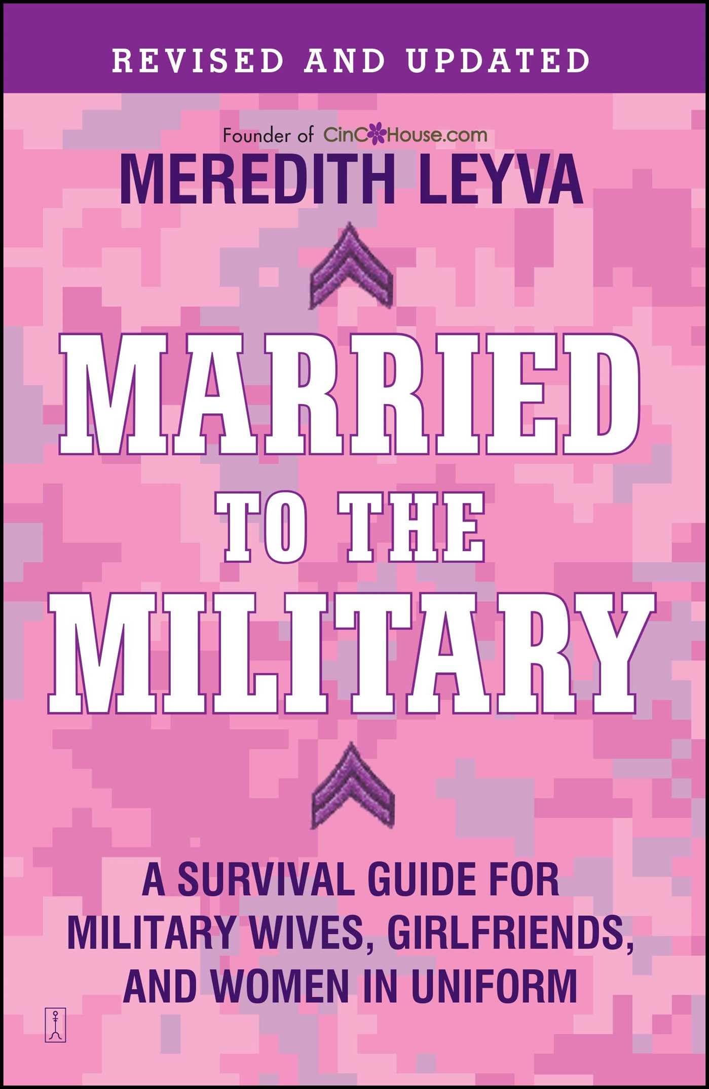 Married to the Military: A Survival Guide for Military Wives, Girlfriends, and Women in Uniform - 9512