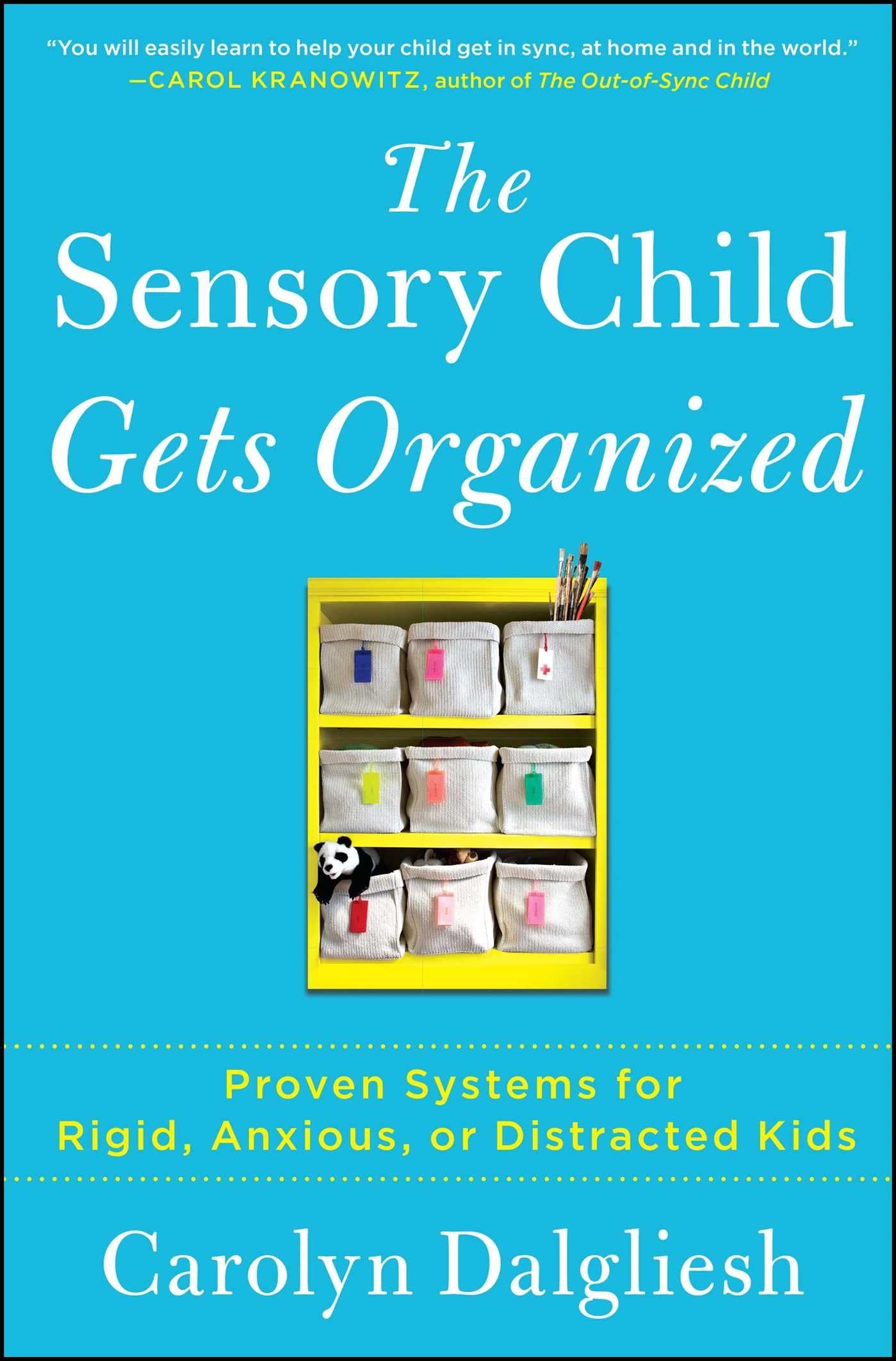 The Sensory Child Gets Organized: Proven Systems for Rigid, Anxious, or Distracted Kids - 9100