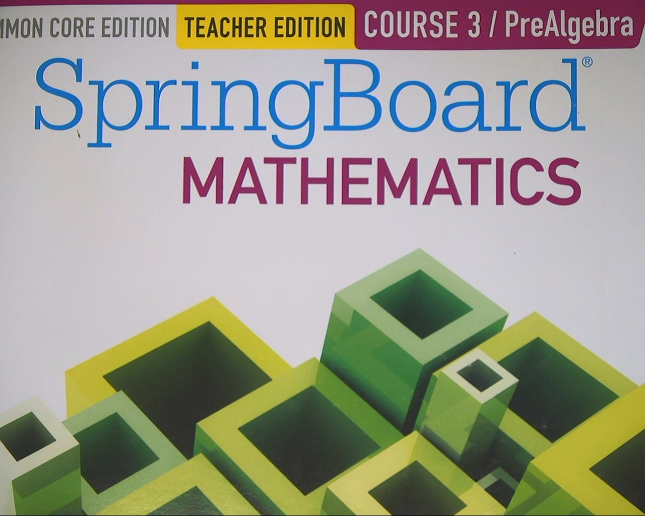 SpringBoard Mathematics, Common Core Edition, Course 3/PreAlgebra, Teacher Edition