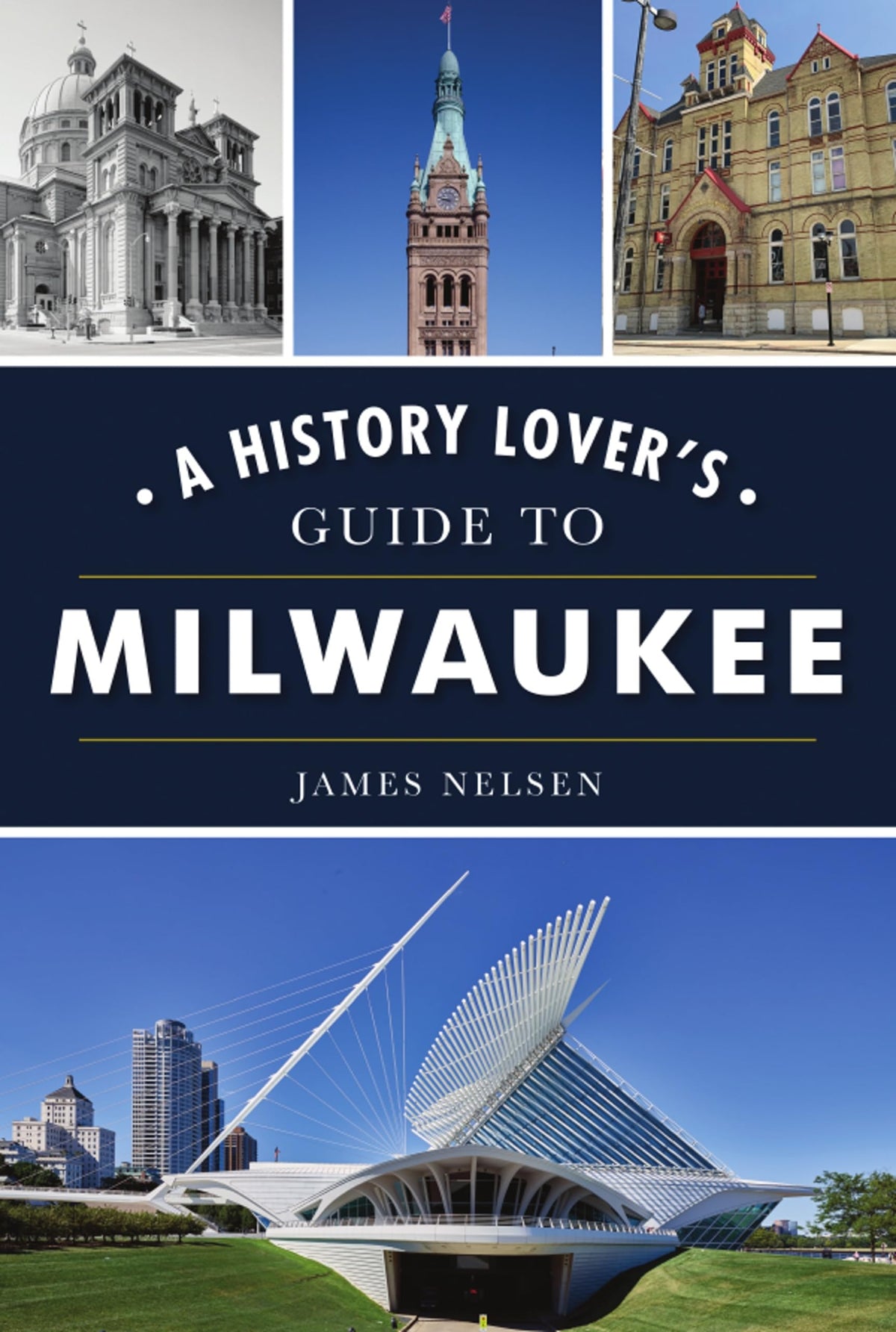 History Lover's Guide to Milwaukee, A (History & Guide)