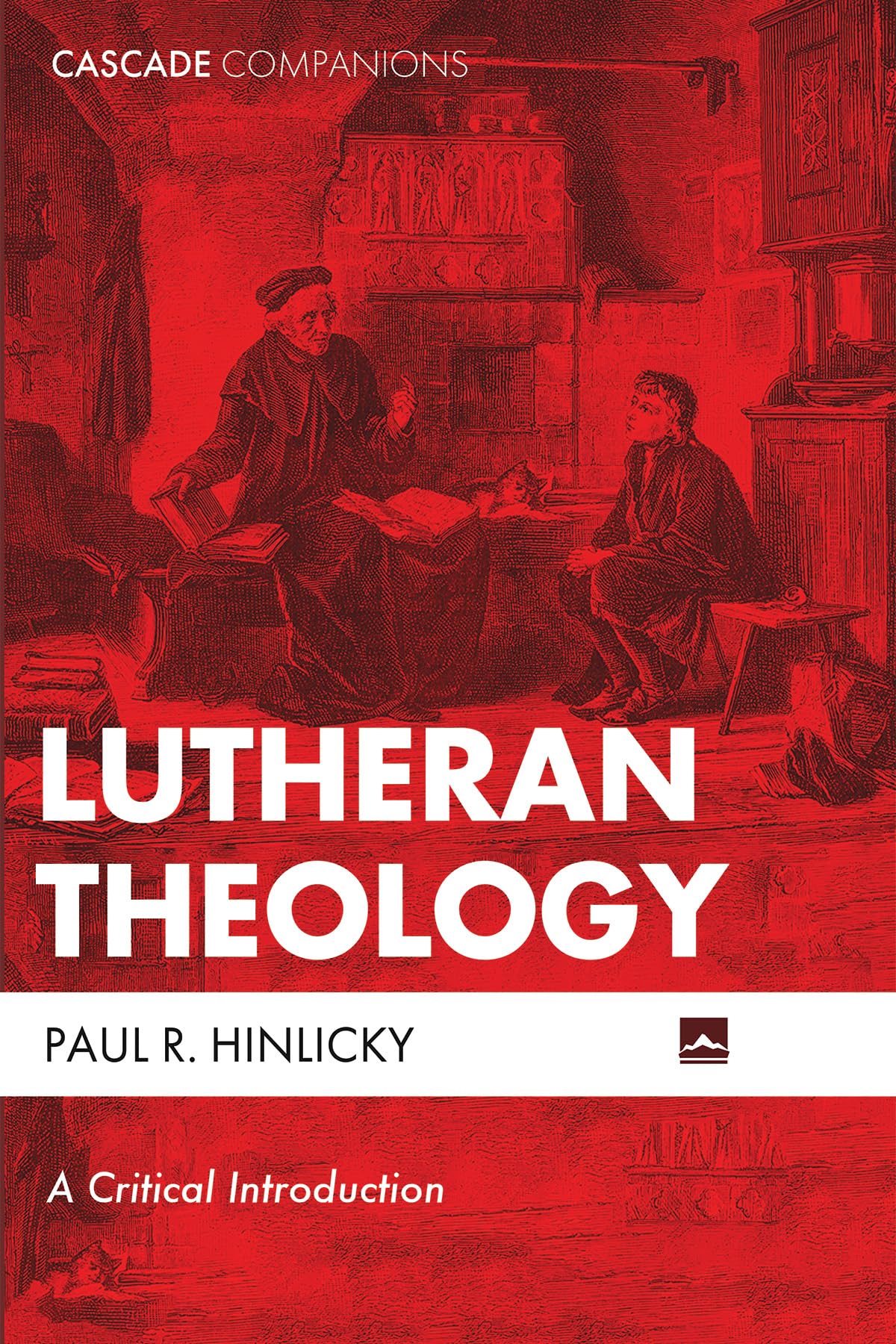 Lutheran Theology: A Critical Introduction (Cascade Companions)