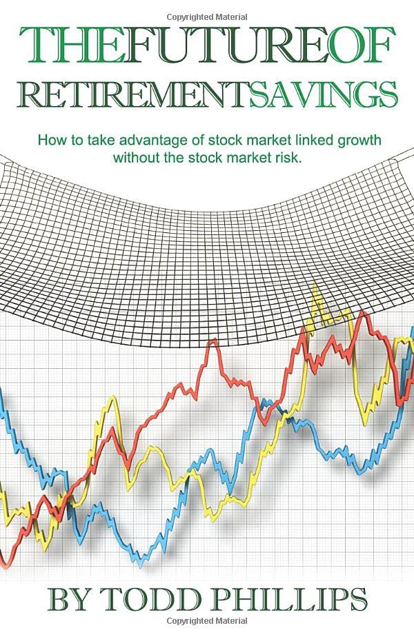 The Future of Retirement Savings: How to take advantage of stock market linked growth without stock market risk.