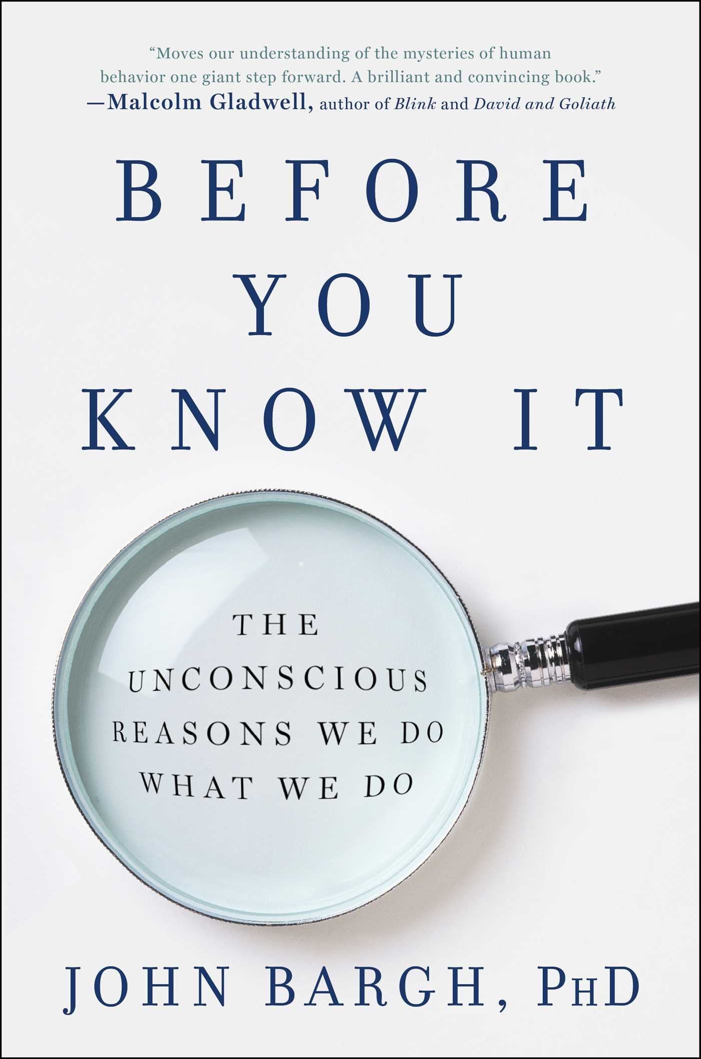 Before You Know It: The Unconscious Reasons We Do What We Do - 532