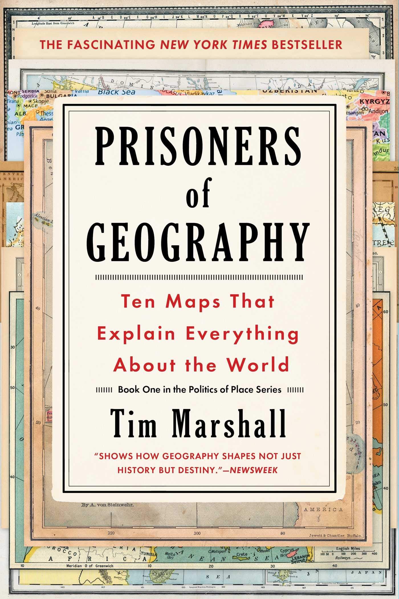Prisoners of Geography: Ten Maps That Explain Everything About the World (Politics of Place)