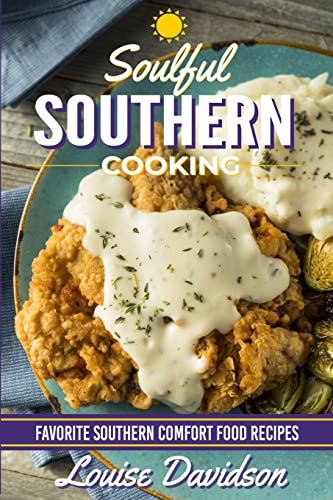 Soulful Southern Cooking: Favorite Southern Comfort Food Recipes - 5778