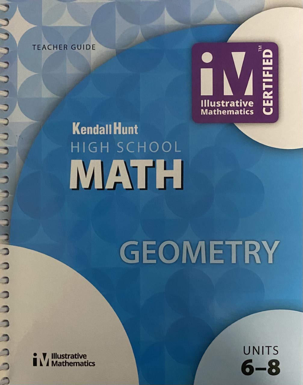 High School Math, Geometry Units 6-8, Teacher Guide, 9781524991371, 1524991376, 2019