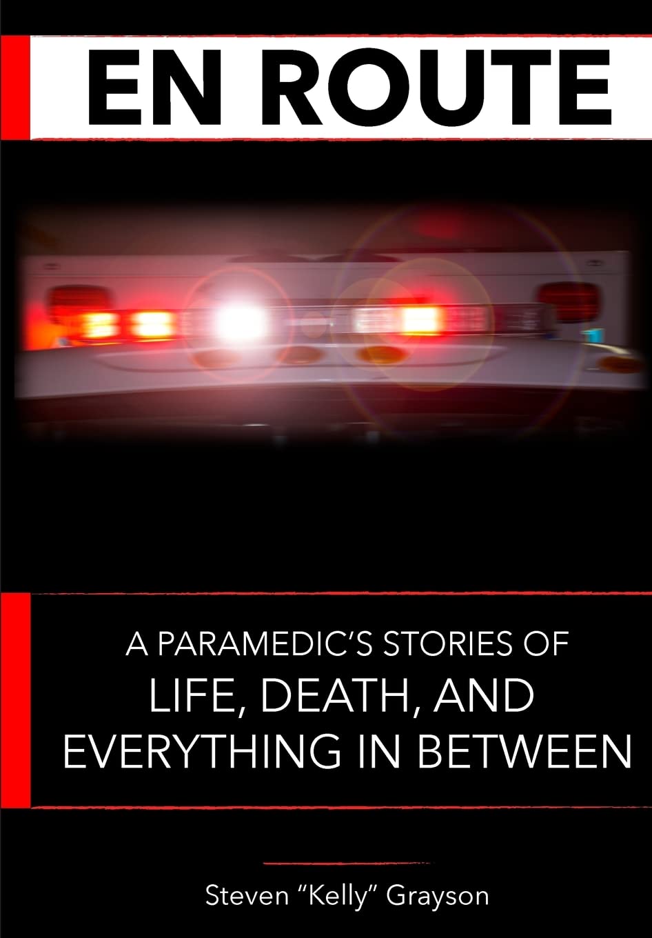 En Route: A Paramedic's Stories of Life, Death and Everything In Between