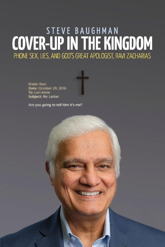 Cover-Up in the Kingdom: Phone Sex, Lies, And God's Great Apologist, Ravi Zacharias (1)