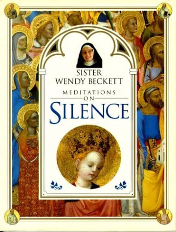 Meditations on Silence : Sister Wendy Beckett
