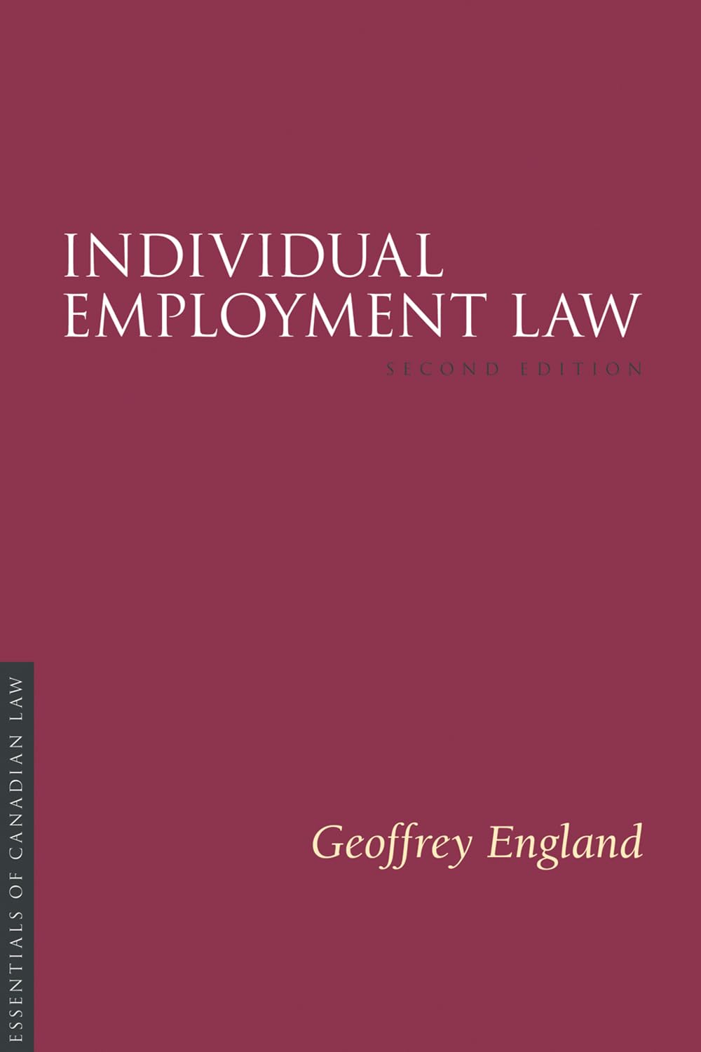 Individual Employment Law, 2/e (Essentials of Canadian Law)