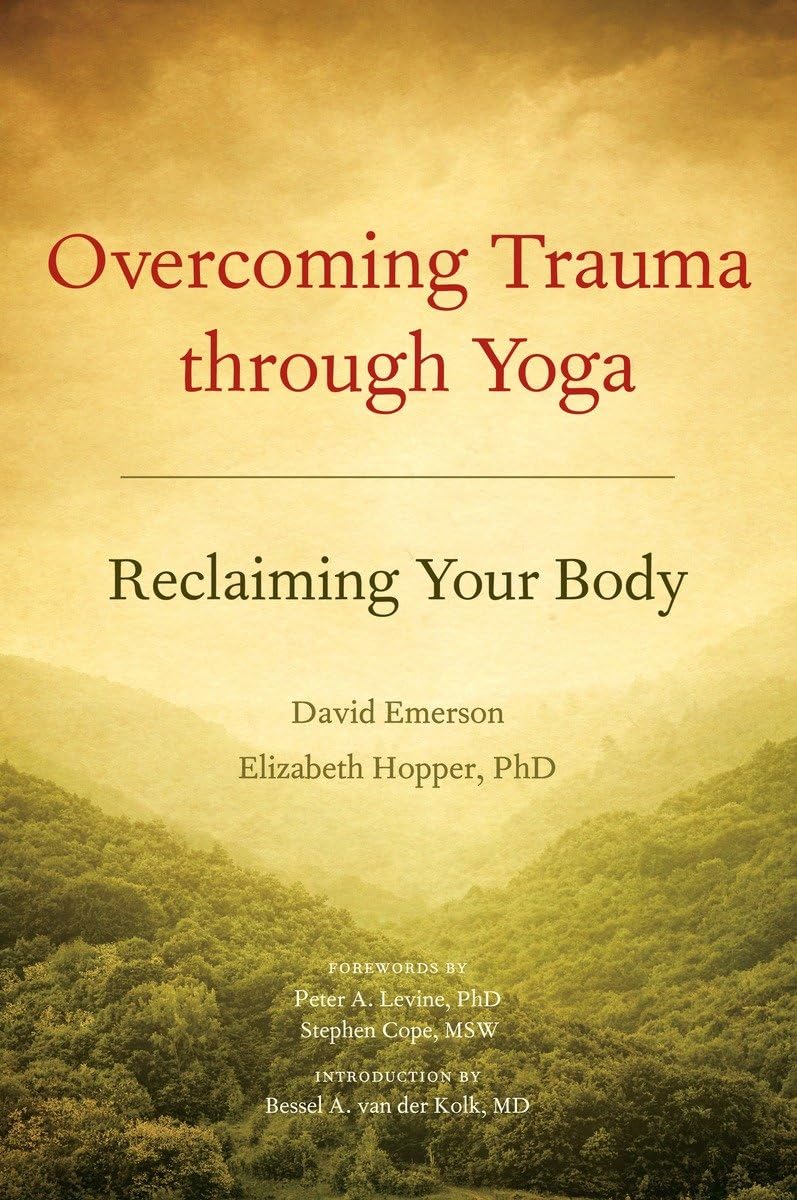 Overcoming Trauma through Yoga: Reclaiming Your Body - 8906