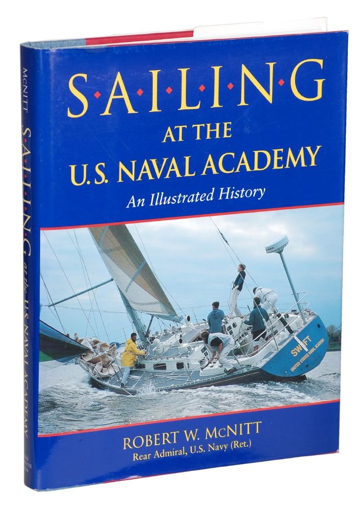 Sailing at the U.S. Naval Academy: An Illustrated History