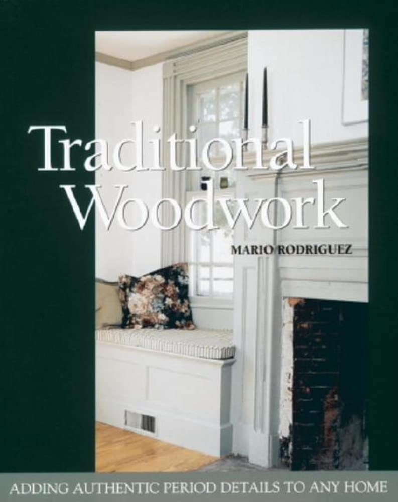 Traditional Woodwork: Adding Authentic Period Details to Any Home