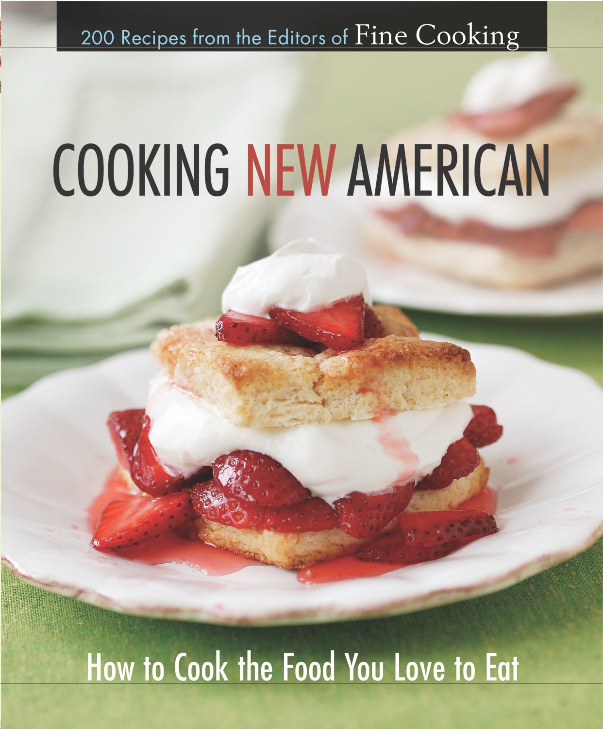 Cooking New American: How to Cook the Food You Really Love to Eat