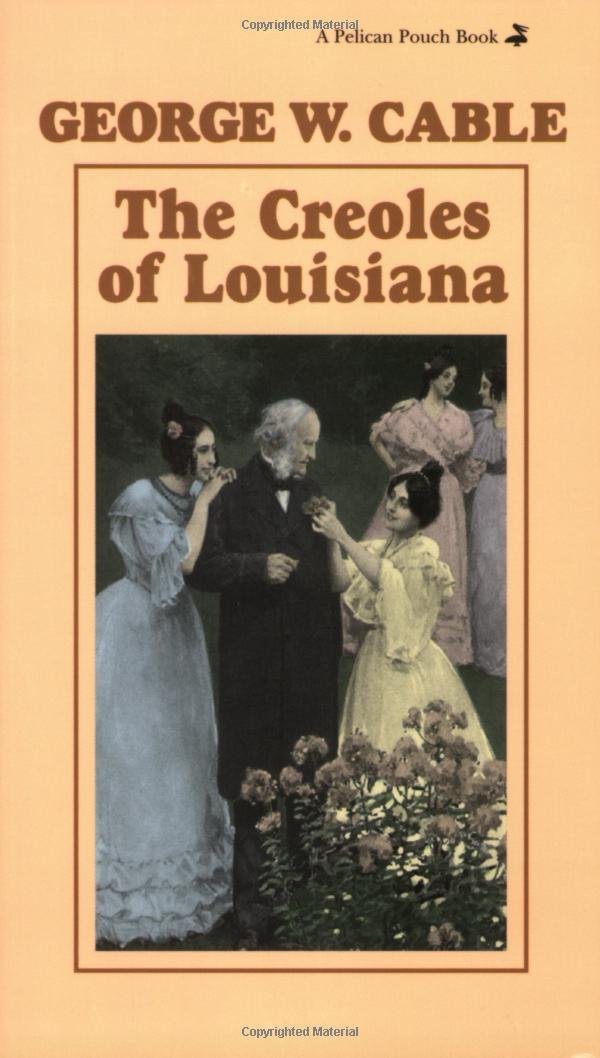 The Creoles of Louisiana (Pelican Pouch)