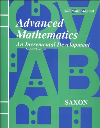 Advanced Mathematics: An Incremental Development Solutions Manual