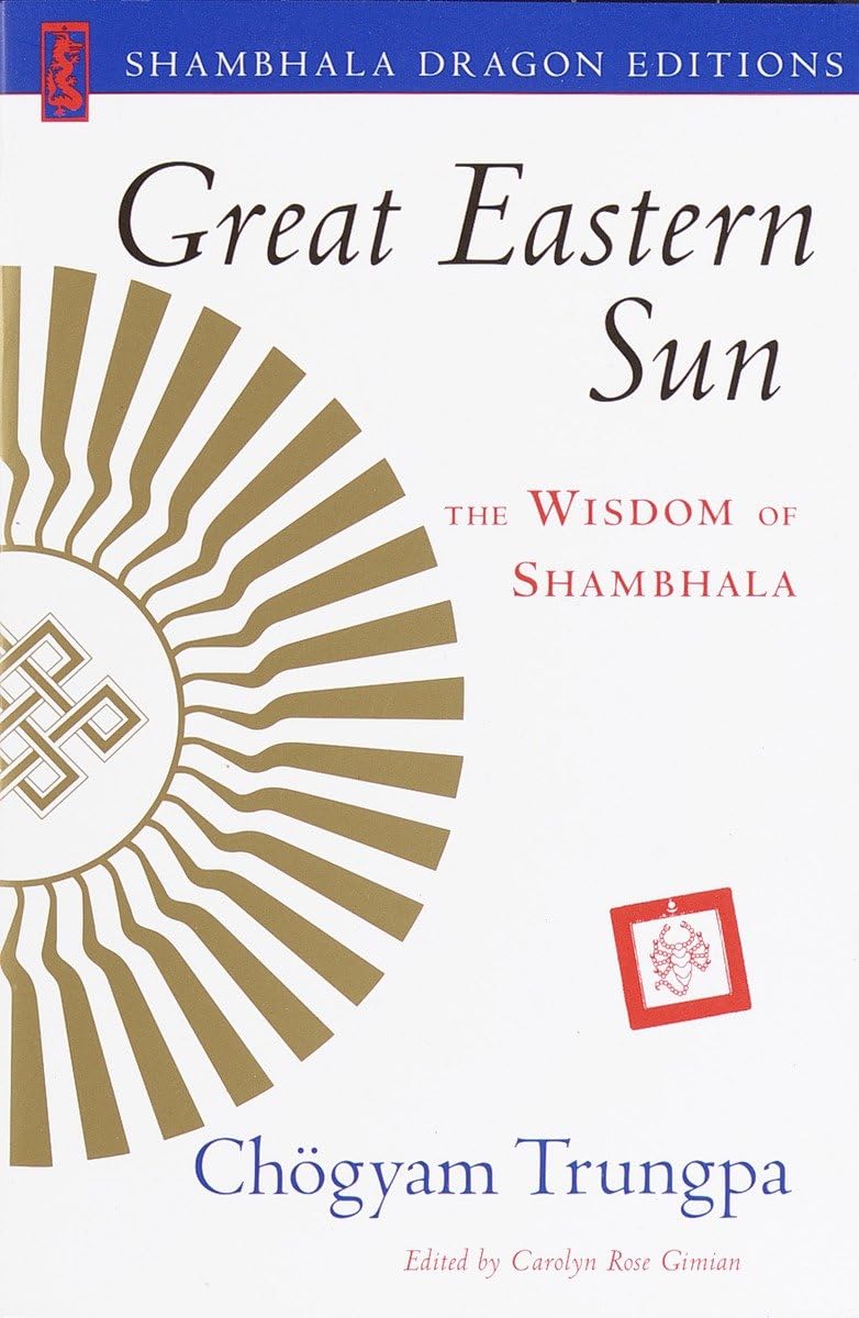 Great Eastern Sun: The Wisdom of Shambhala (Shambhala Dragon Editions)