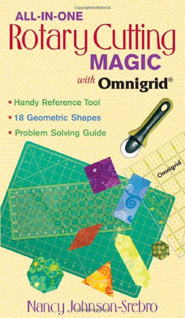 All-in-One Rotary Cutting Magic with Omn: Handy Reference Tool 18 Geometric Shapes Problem Solving Guide