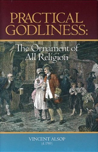 Practical Godliness: The Ornament of All Religion : Being the Subject of Several Sermons upon Titus 2:10