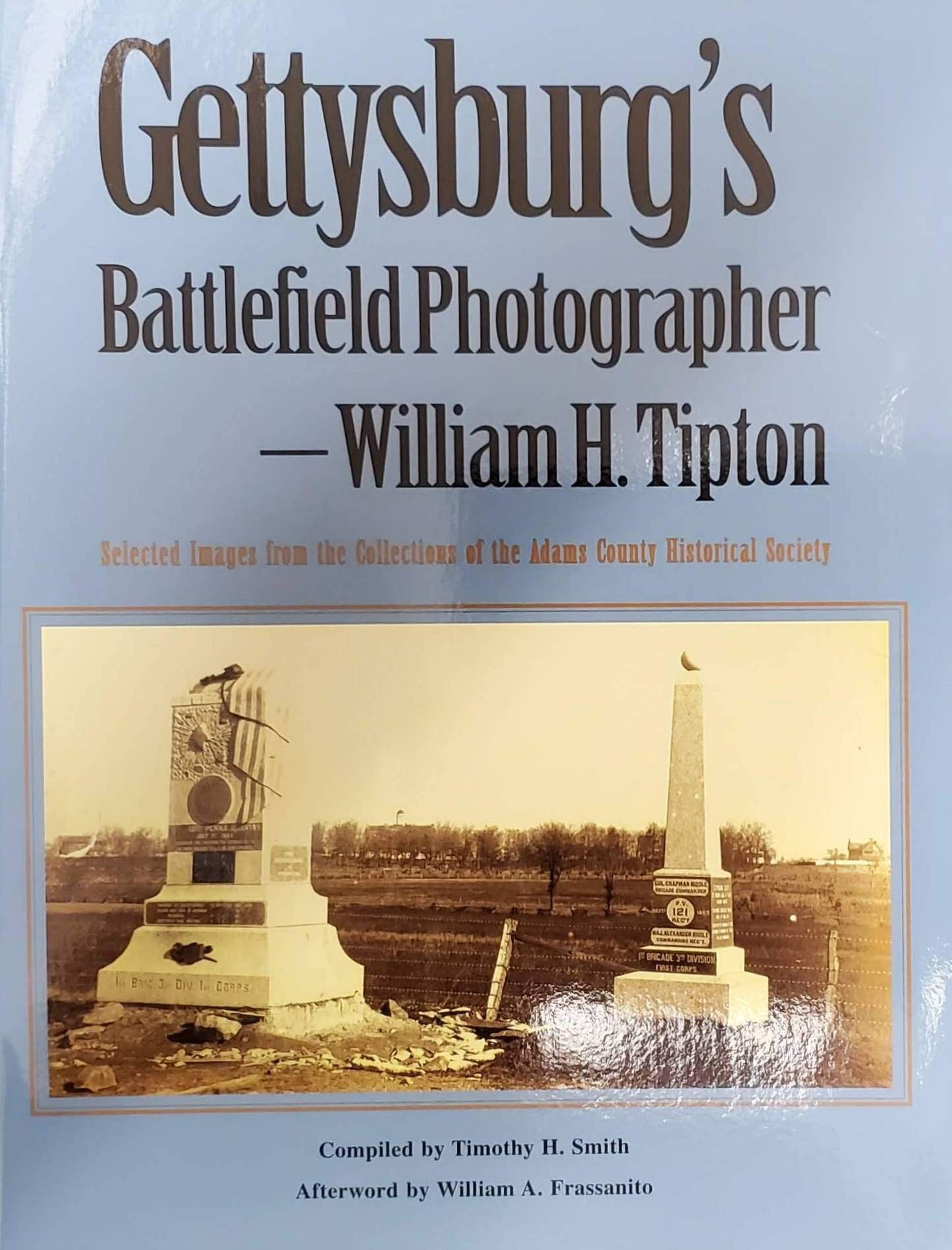 Gettysburgs Battlefield Photographer-William H Tipton