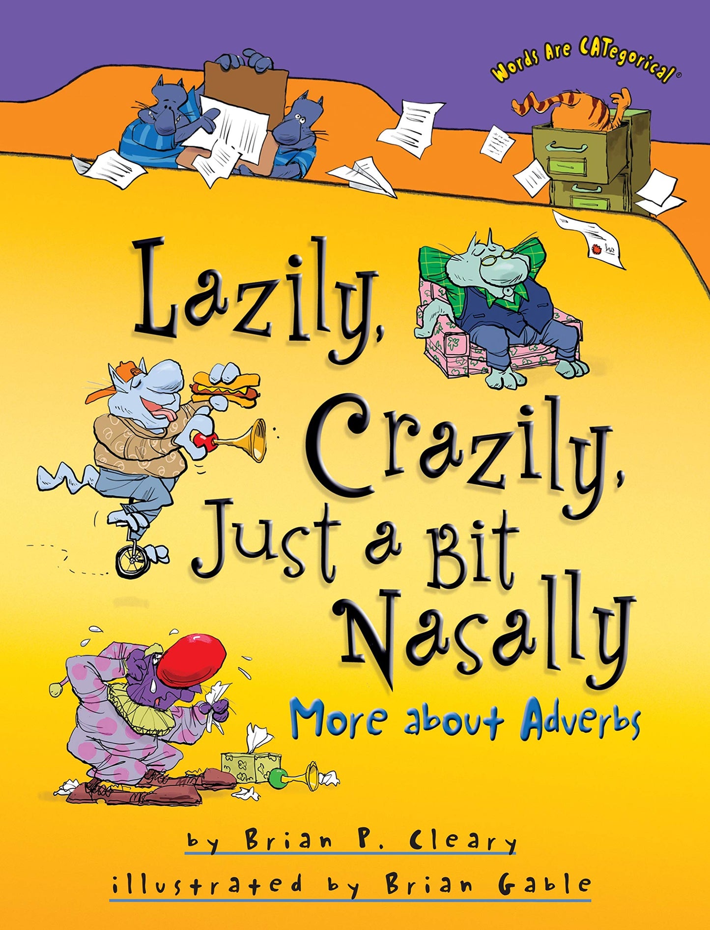 Lazily, Crazily, Just a Bit Nasally: More about Adverbs (Words Are CATegorical ®) - 4452