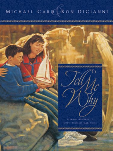 Tell Me Why: Eternal Answers to Life's Timeless Questions (Tell Me Series)