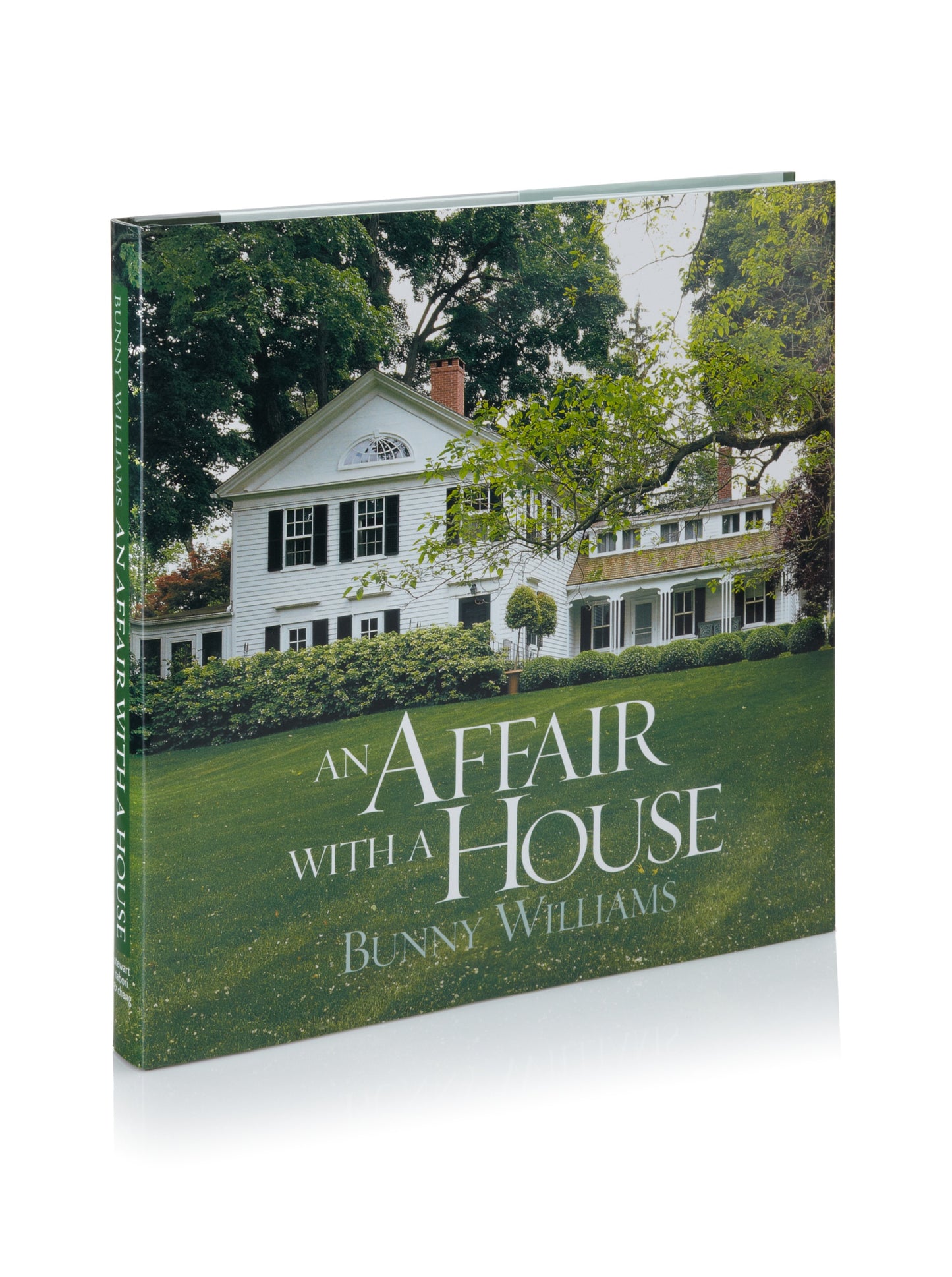 An Affair with a House: A rare inside look at a top decorator's approach to the pleasures and challenges of creating a beautiful, comfortable country home