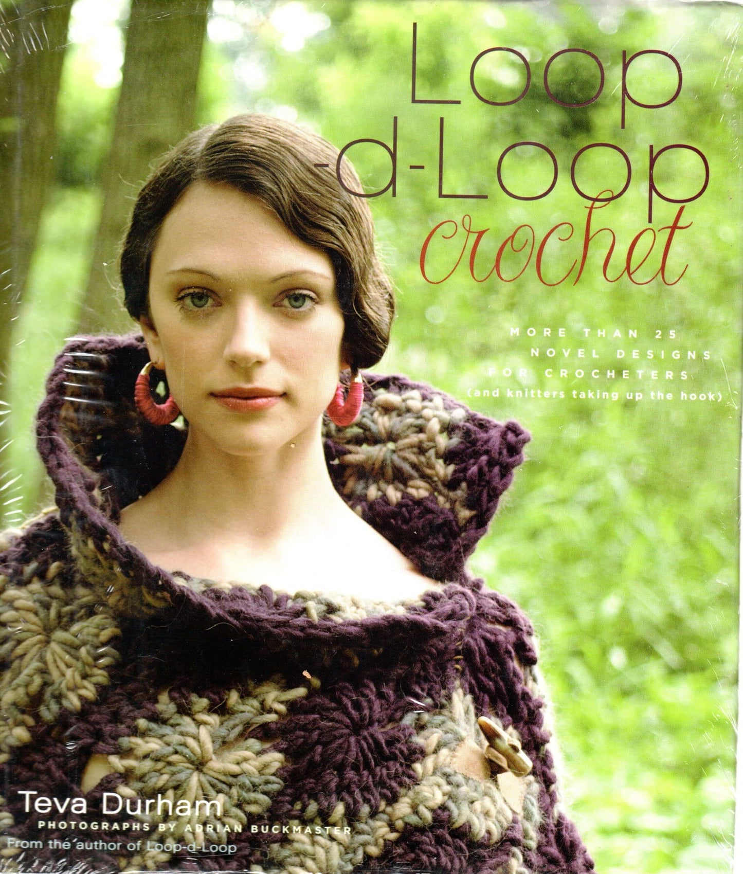Loop-d-Loop Crochet: More than 25 Novel Designs for Crocheters (and Knitters Taking Up the Hook)
