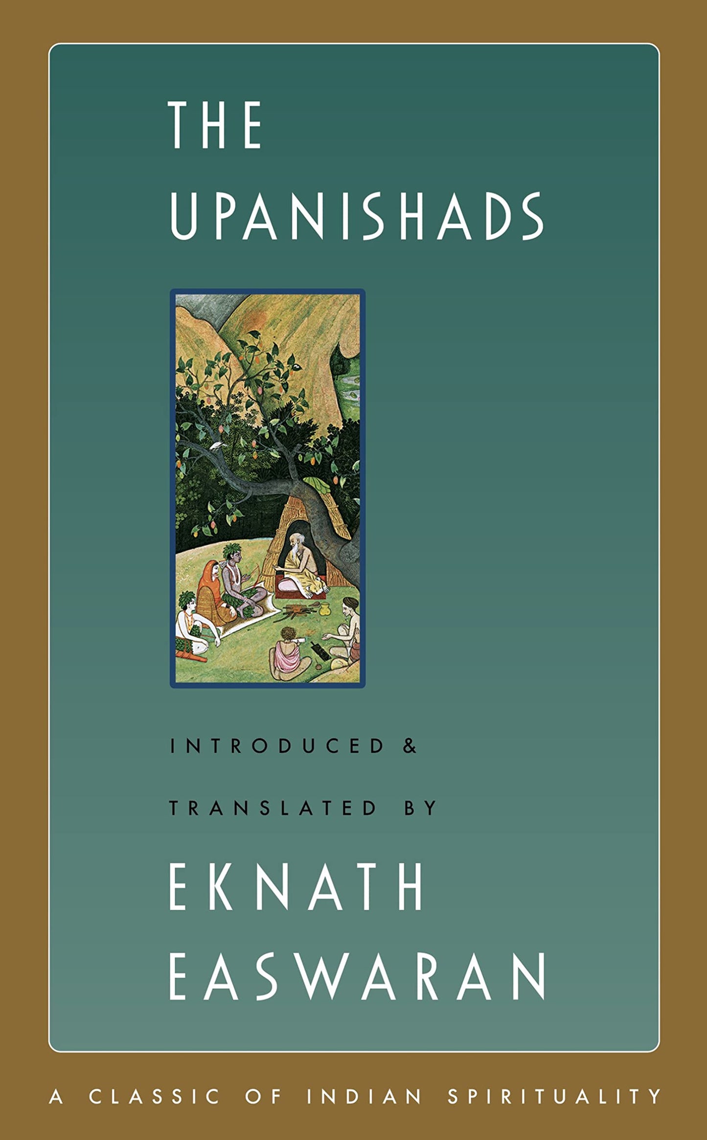The Upanishads (Easwaran's Classics of Indian Spirituality, 2)