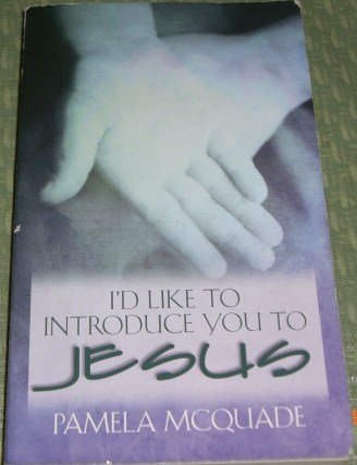 I'd Like to Introduce You to Jesus