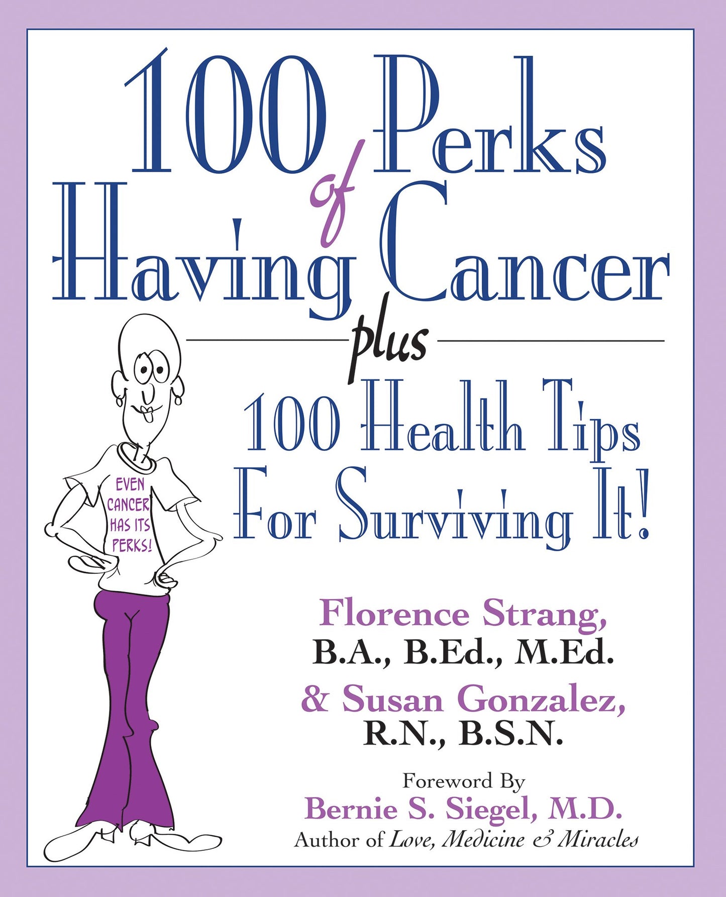 100 Perks of Having Cancer: Plus 100 Health Tips for Surviving It - 120