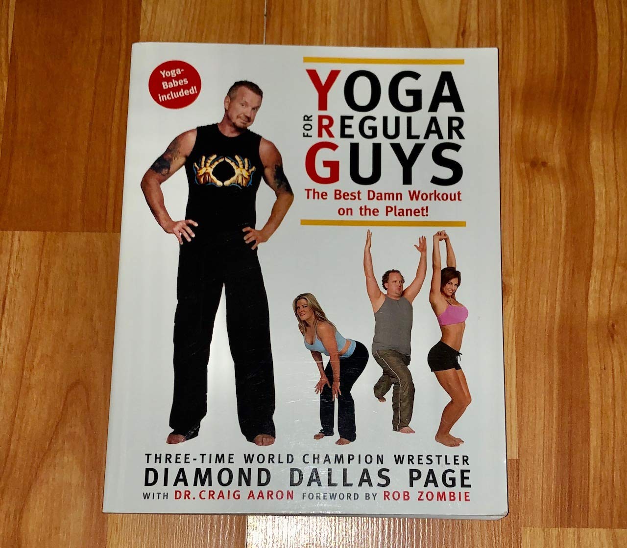 Yoga for Regular Guys: The Best Damn Workout on the Planet!