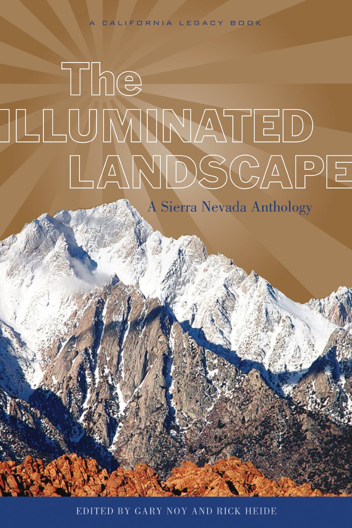 The Illuminated Landscape: A Sierra Nevada Anthology (A California Legacy)