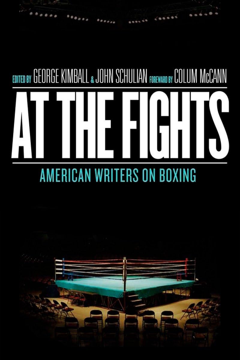 At the Fights: American Writers on Boxing: A Library of America Special Publication - 1181