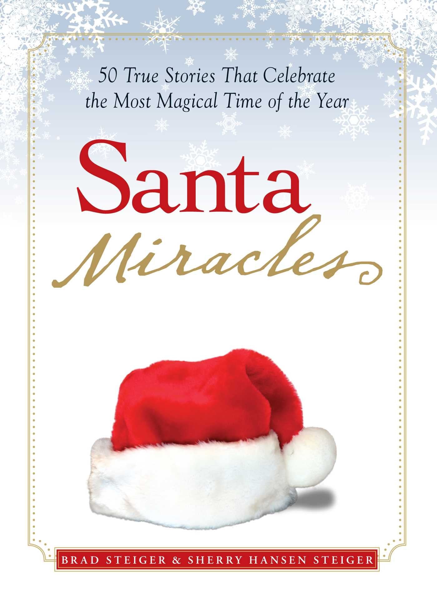 Santa Miracles: 50 True Stories that Celebrate the Most Magical Time of the Year (Miracles Gift Book Series)