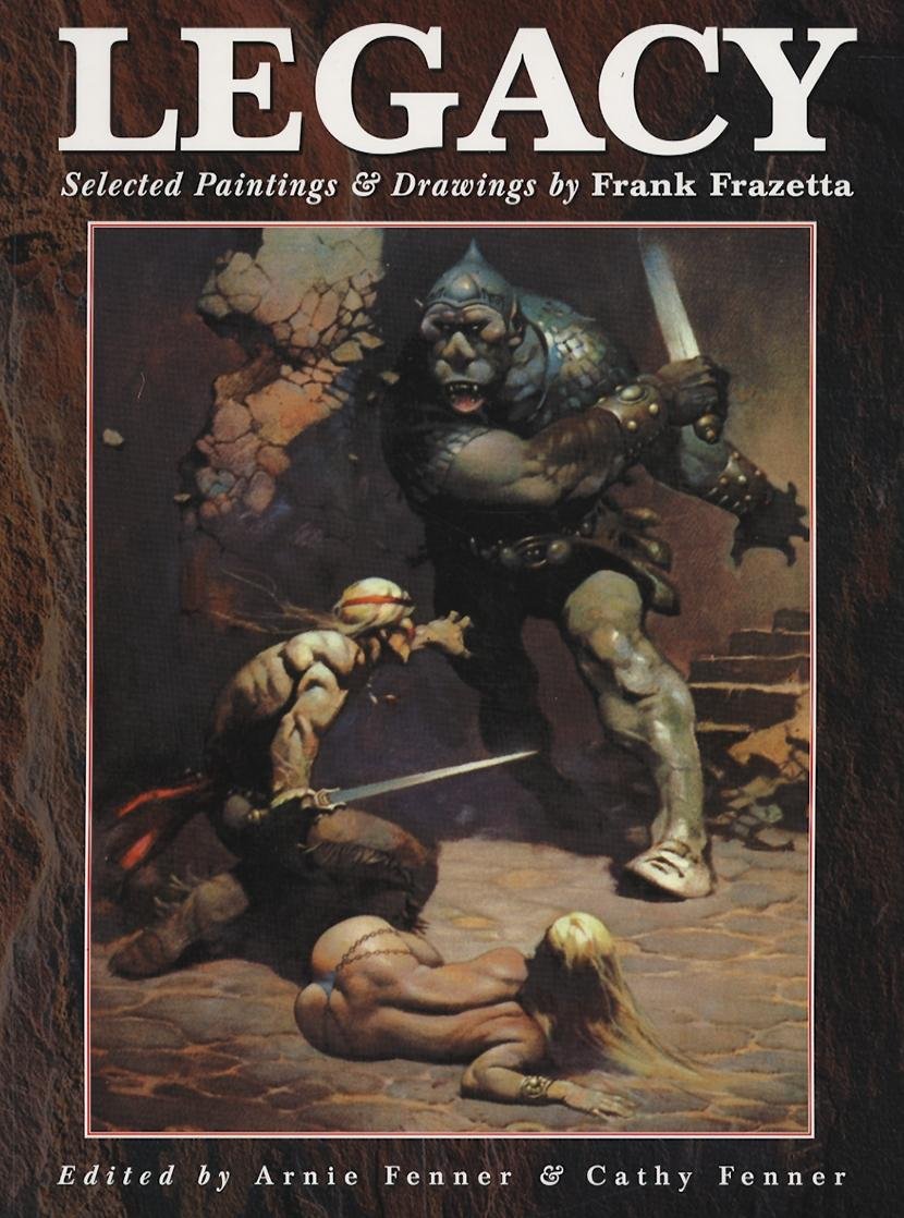 Legacy: Selected Paintings and Drawings by Frank Frazetta