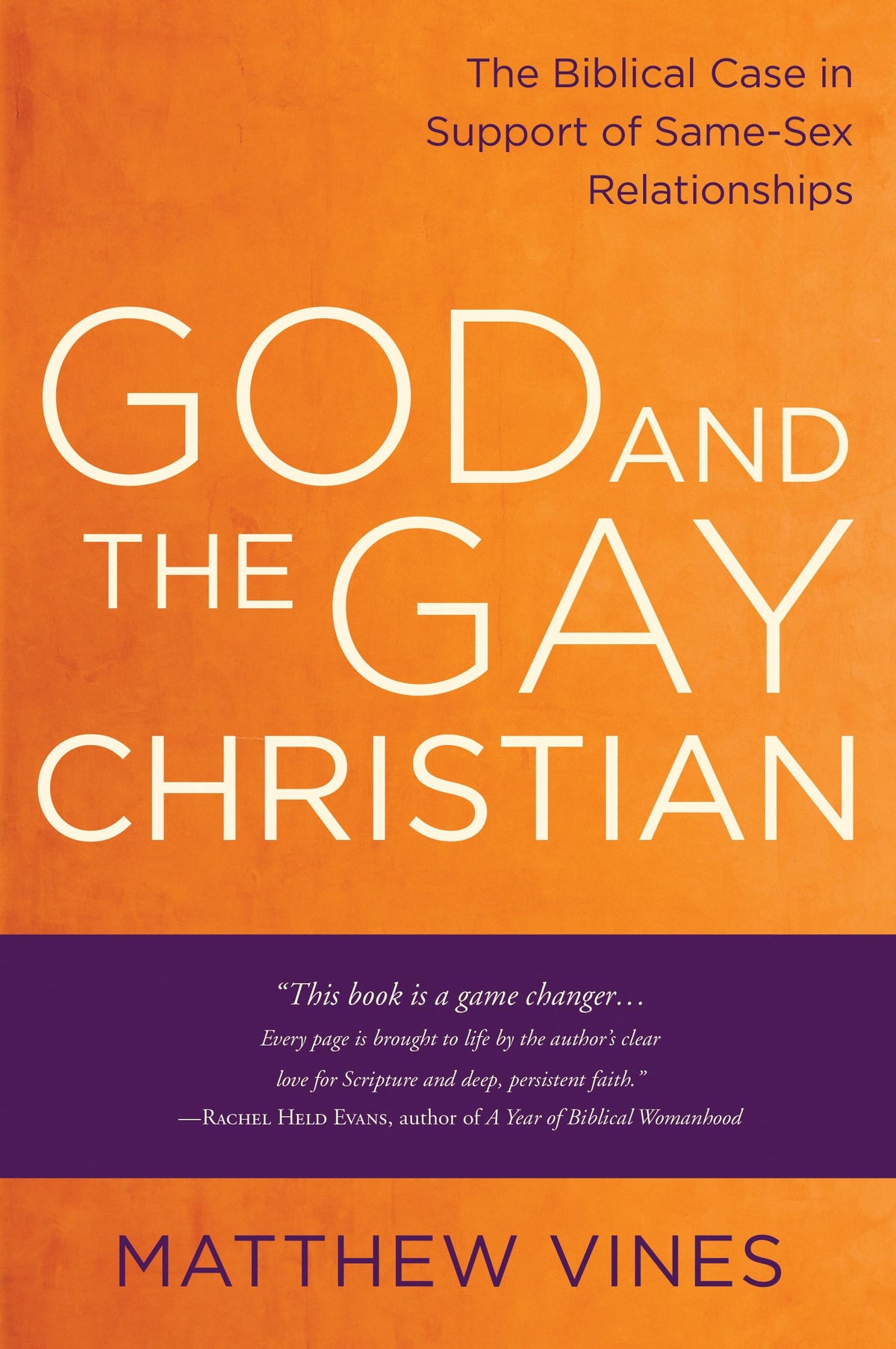 God and the Gay Christian: The Biblical Case in Support of Same-Sex Relationships (Revised and Expanded)