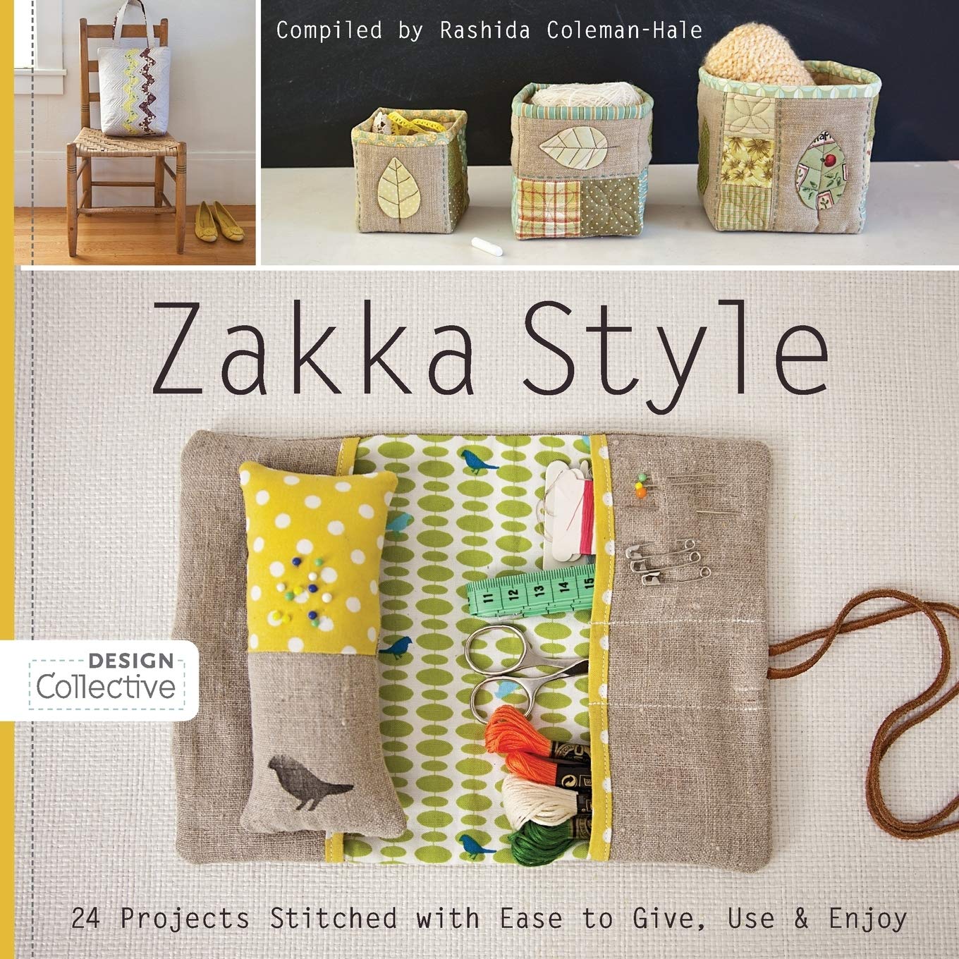 Zakka Style: 24 Projects Stitched with Ease to Give, Use & Enjoy (Design Collective)