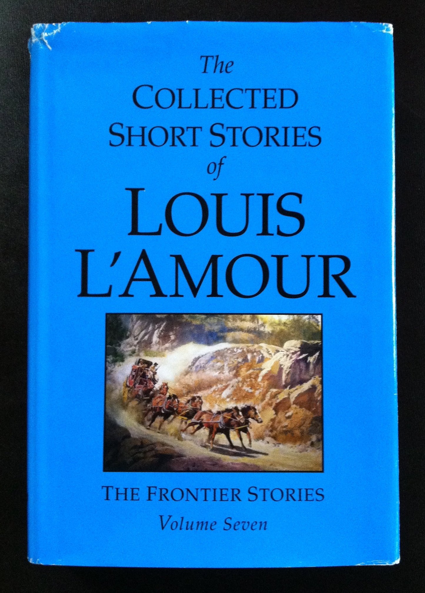 The Collected Short Stories of Louis L'Amour Volume Seven LARGE PRINT (The Frontier Stories)
