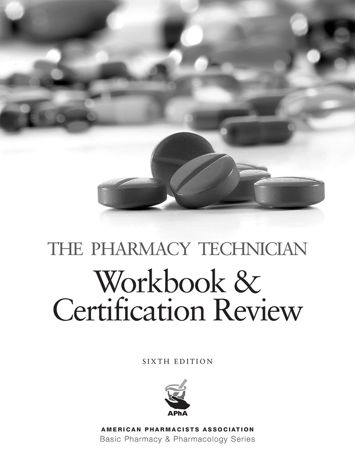 The Pharmacy Technician Workbook & Certification Review