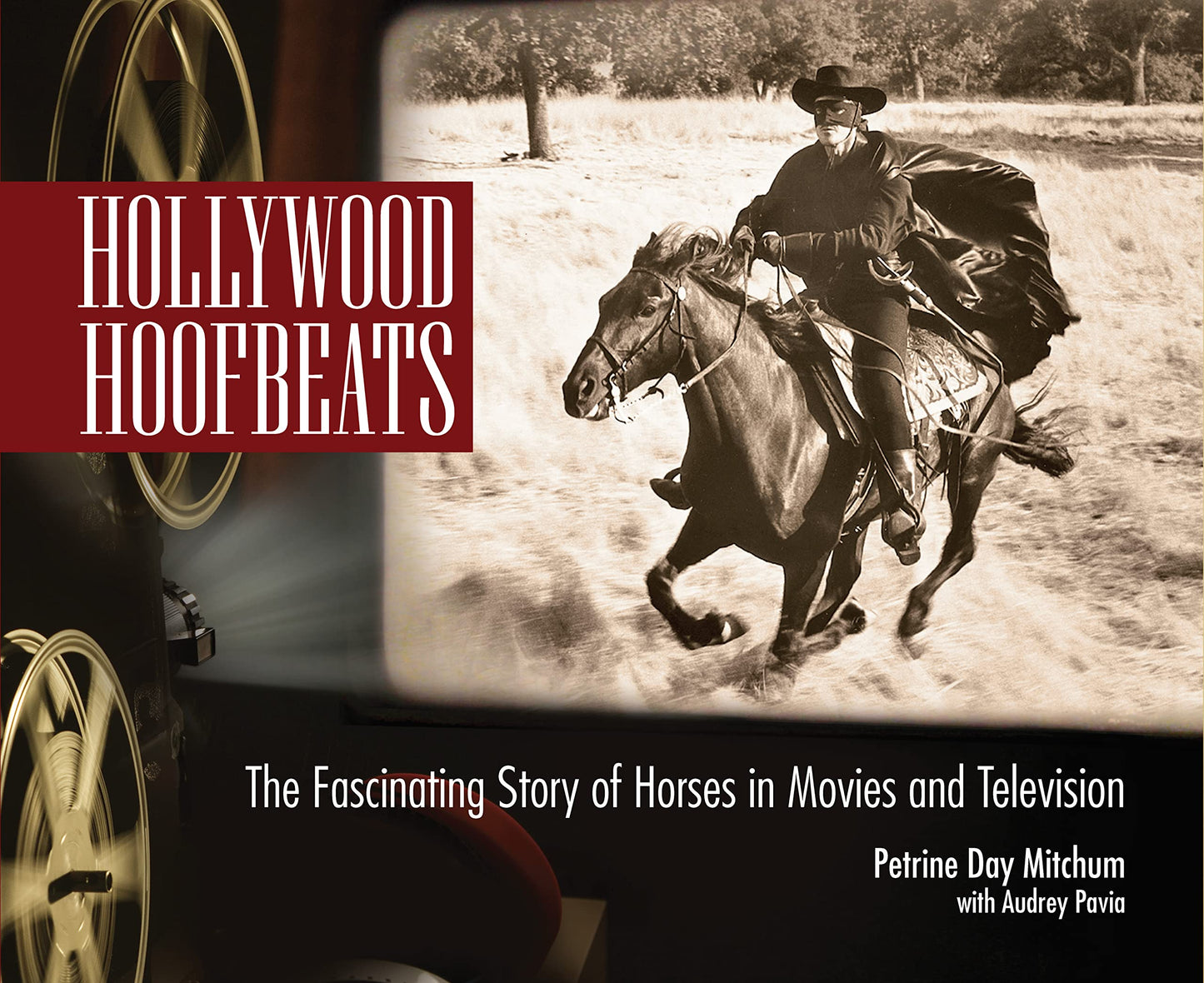 Hollywood Hoofbeats: The Fascinating Story of Horses in Movies and Television, Expanded and Updated 2nd Edition (CompanionHouse Books) The Truth about Trigger, Silver, the Avatar Direhorses, and More