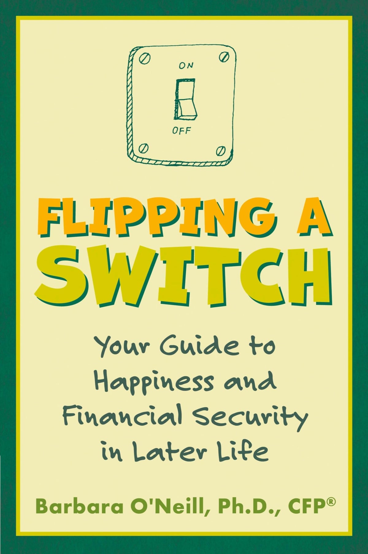 Flipping a Switch: Your Guide to Happiness and Financial Security in Later Life