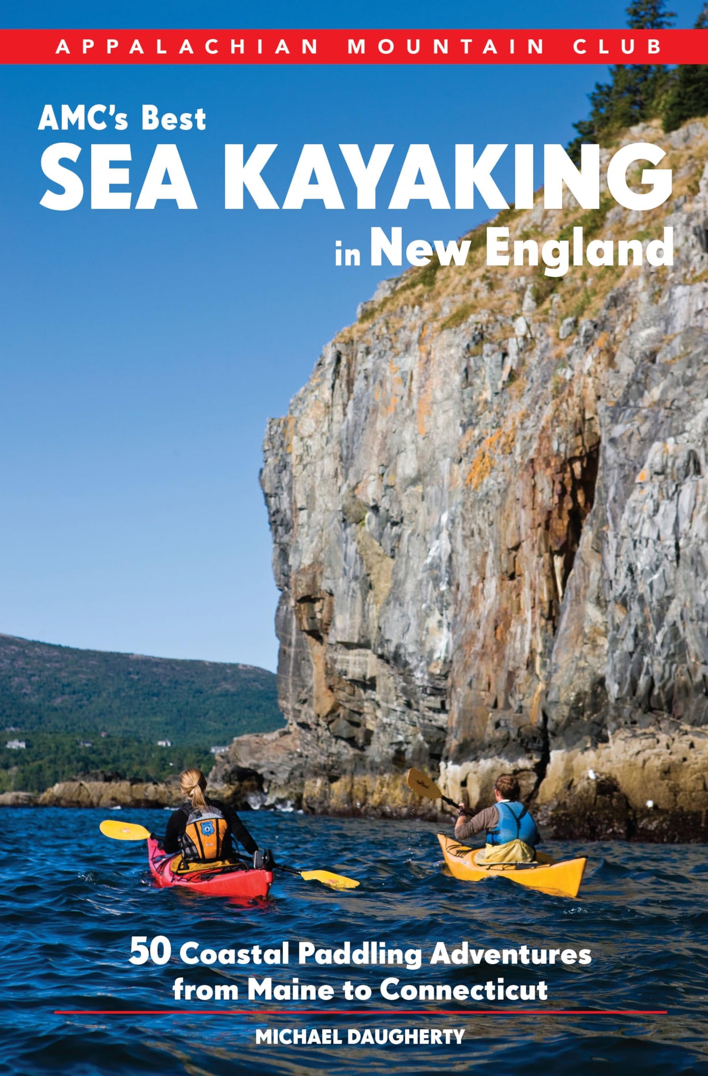 AMC's Best Sea Kayaking in New England: 50 Coastal Paddling Adventures from Maine to Connecticut