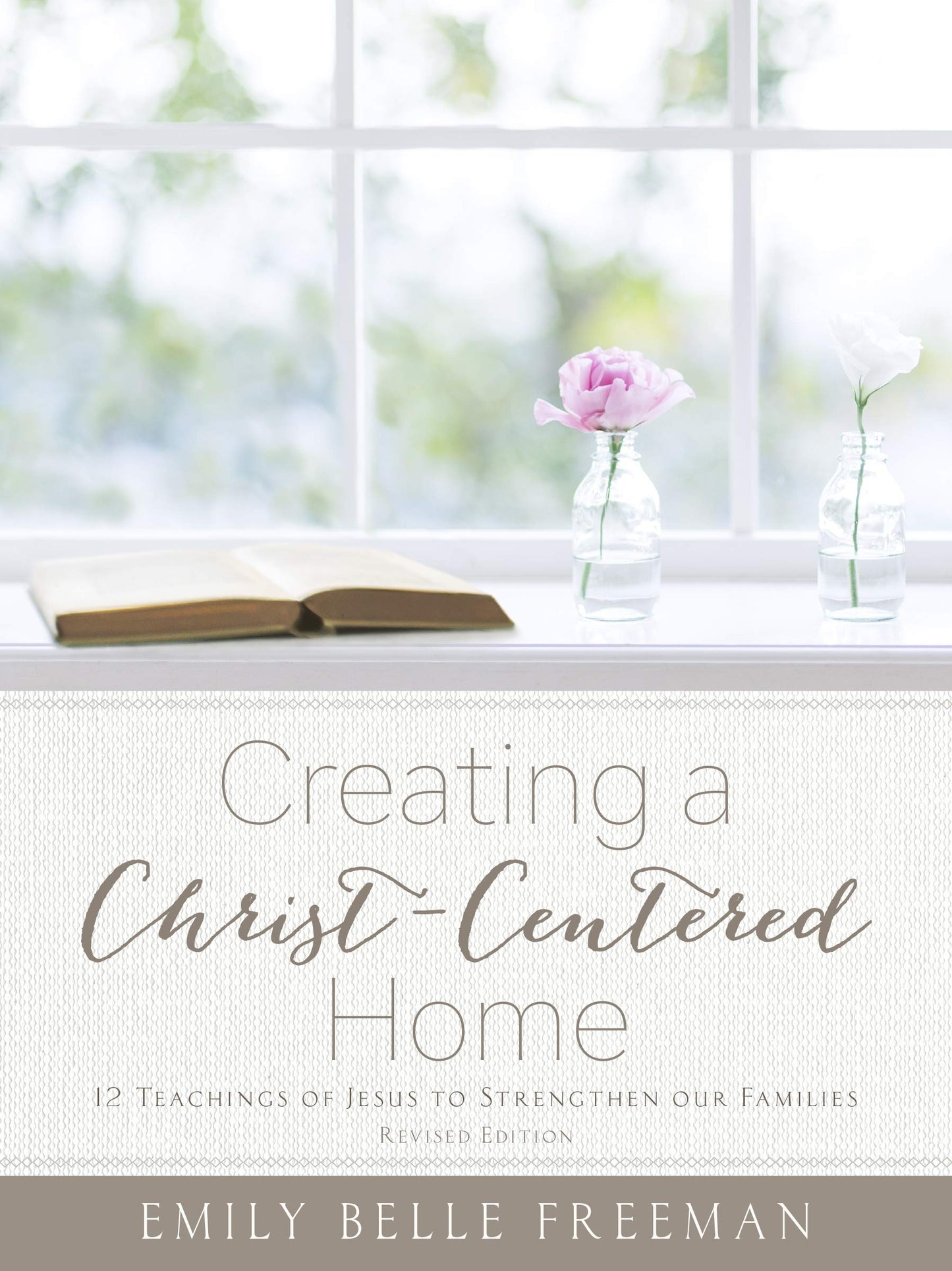 Creating a Christ-Centered Home: 12 Teachings of Jesus to Strengthen Our Families