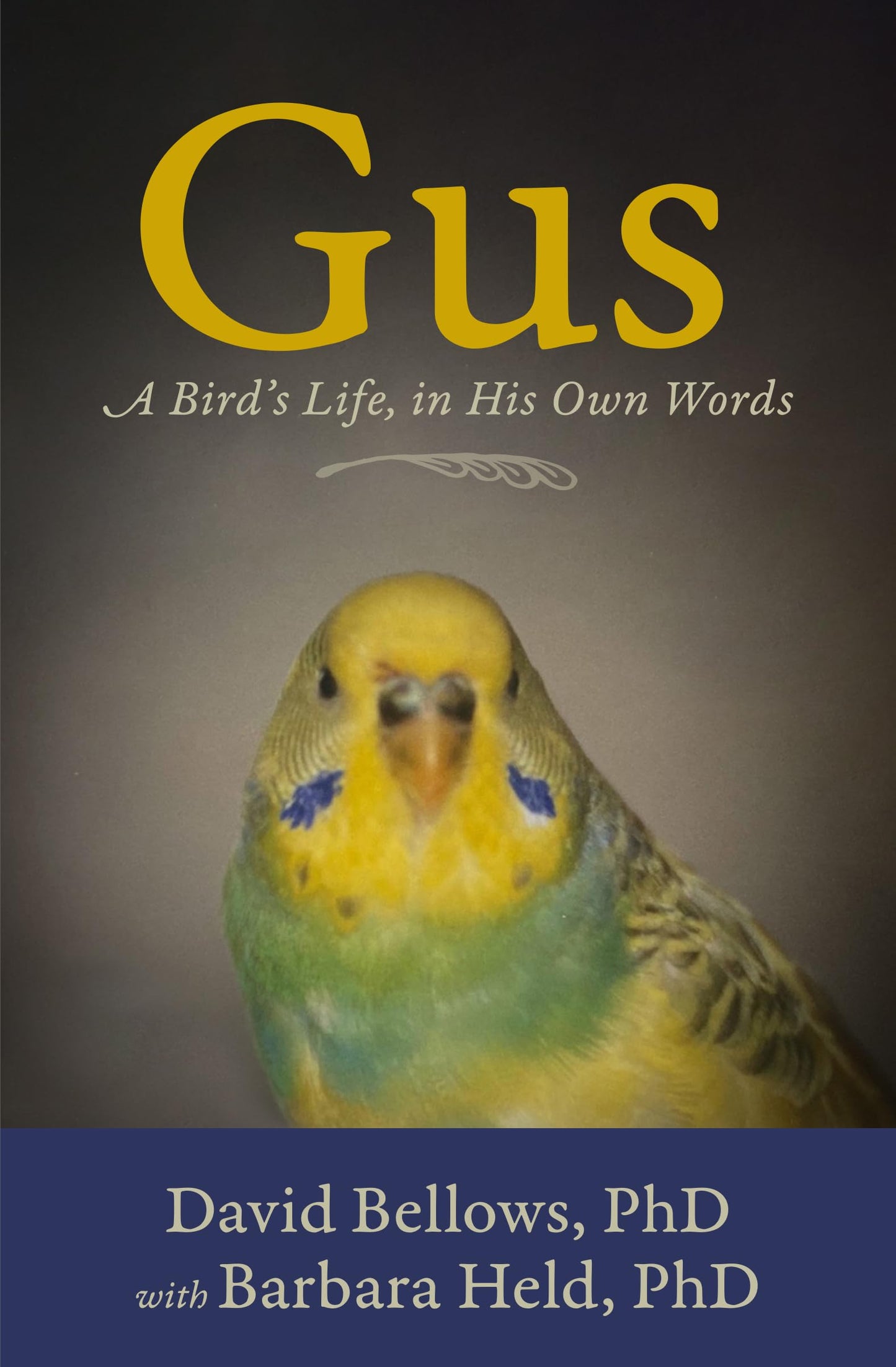 Gus: A Bird's Life, in His Own Words