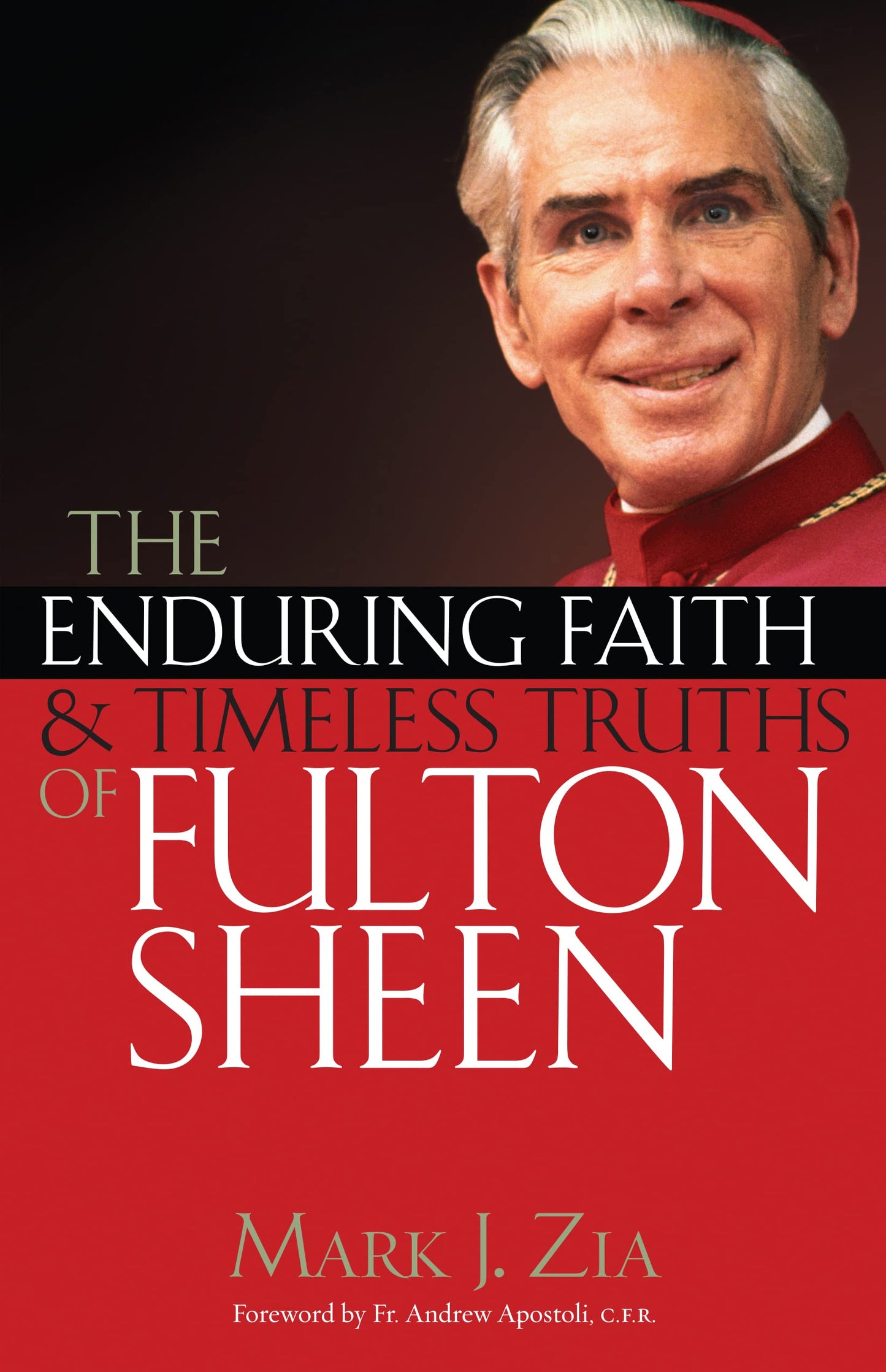 The Enduring Faith and Timeless Truths of Fulton Sheen (New Edition)