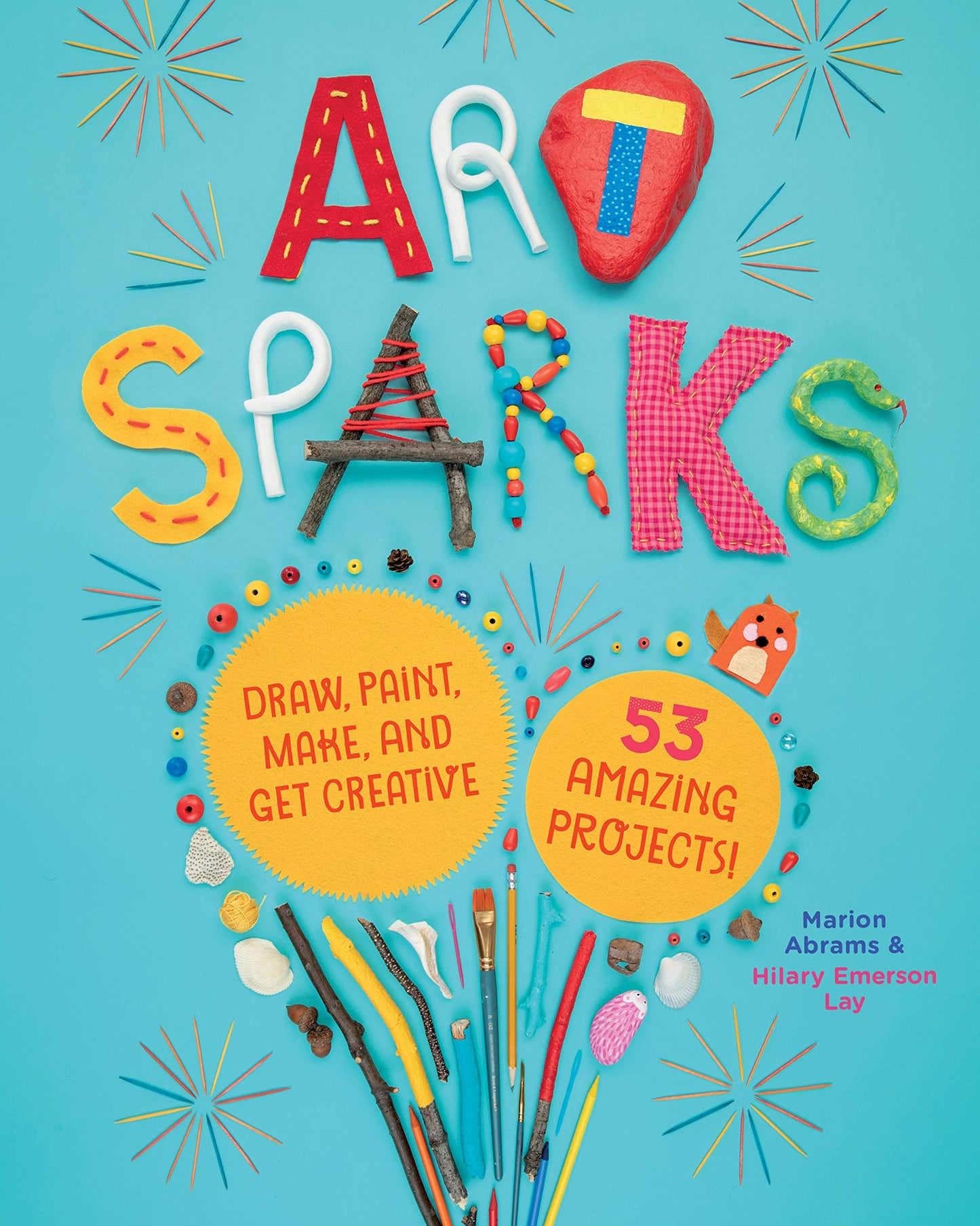 Art Sparks: Draw, Paint, Make, and Get Creative with 53 Amazing Projects! - 148