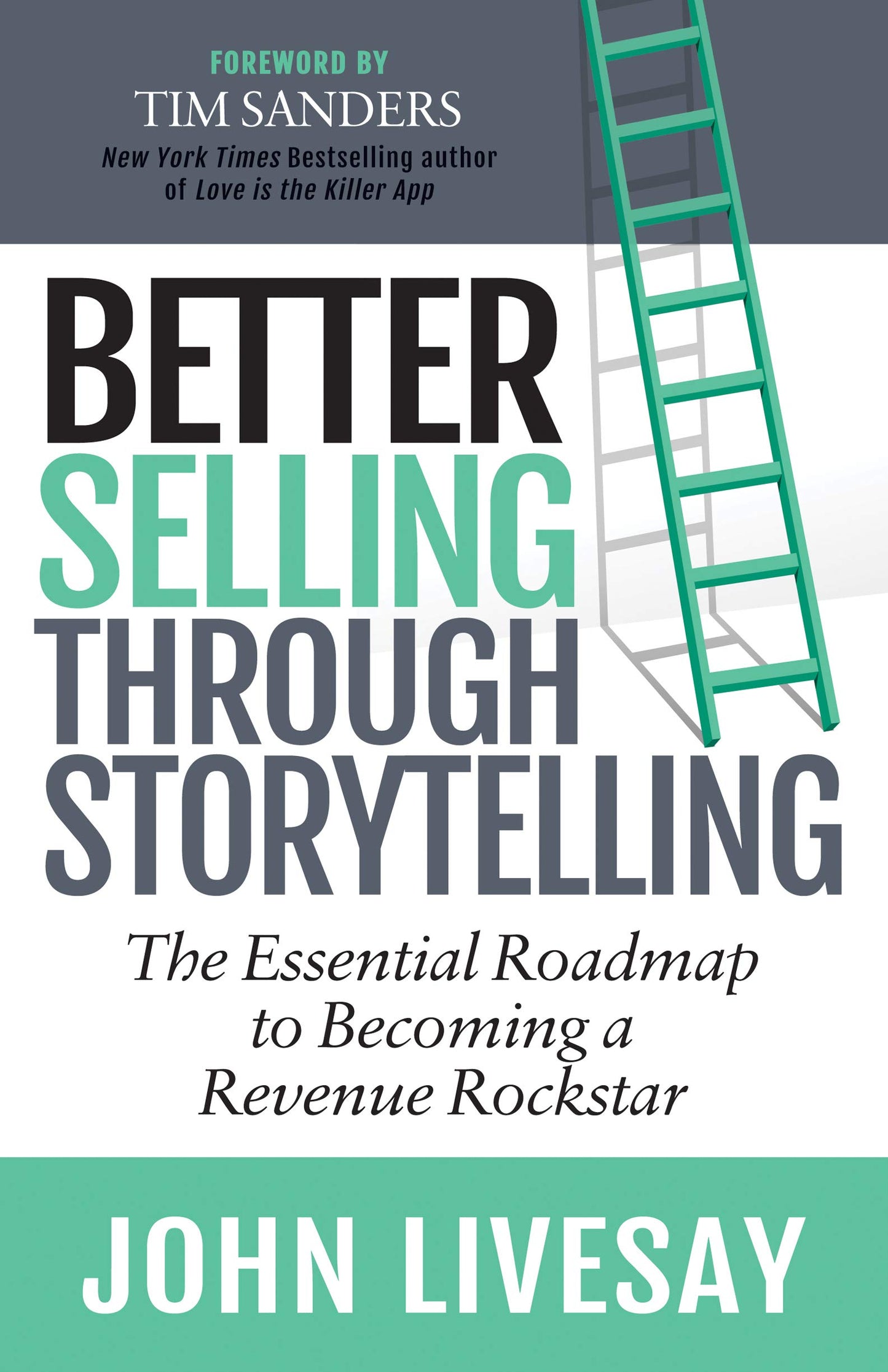 Better Selling Through Storytelling: The Essential Roadmap to Becoming a Revenue Rockstar - 4879