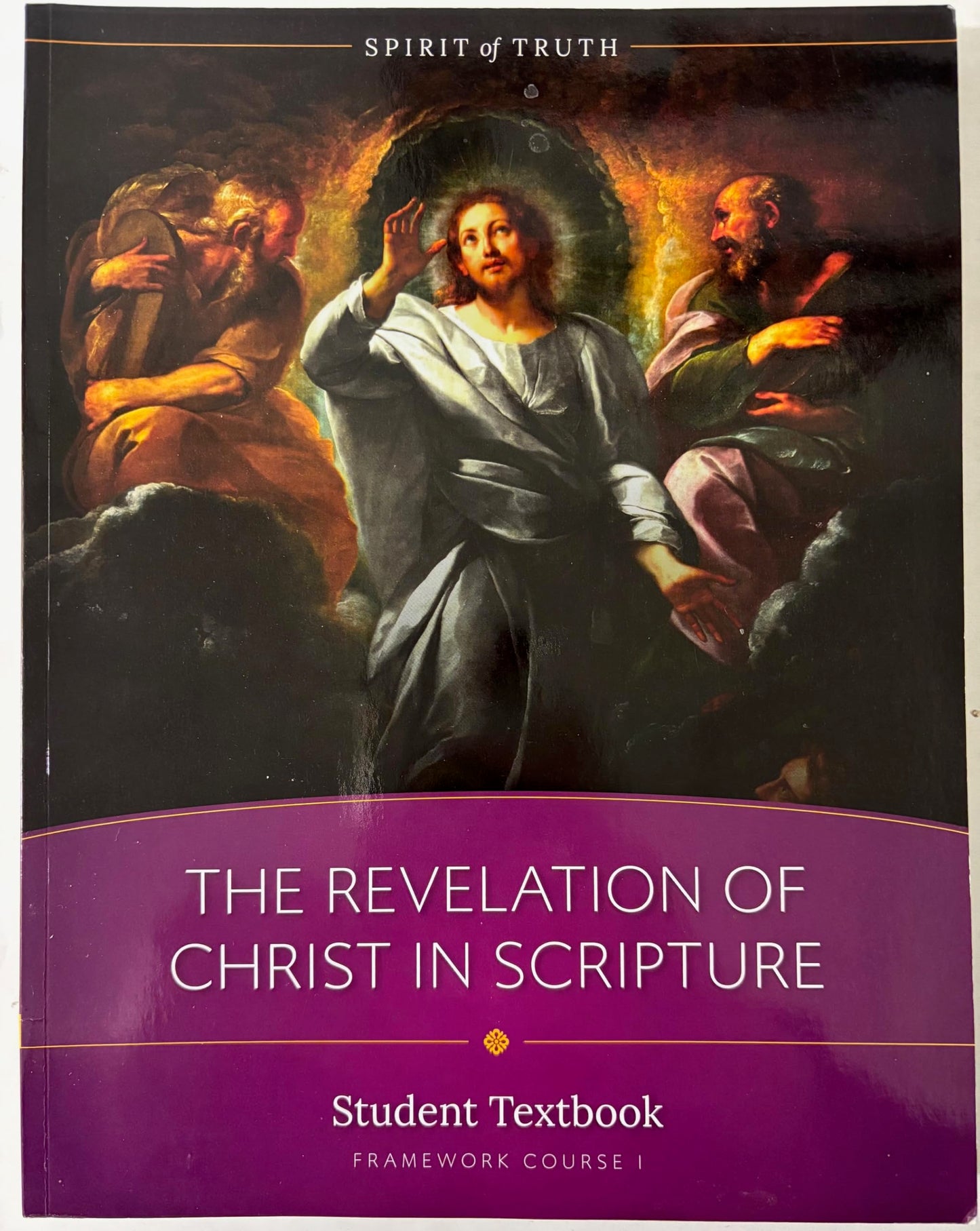 Spirit of Truth: The Revelation of Christ in Scripture. Student Textbook, Framework Course 1