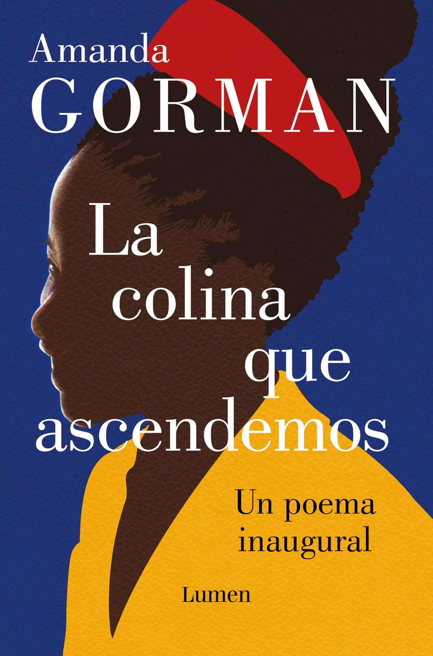 La colina que ascendemos: Un poema inaugural / The Hill We Climb: An Inaugural Poem for the Country: Bilingual Books (Spanish Edition)